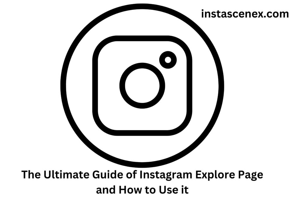 The Ultimate Guide of Instagram Explore Page and How to Use it