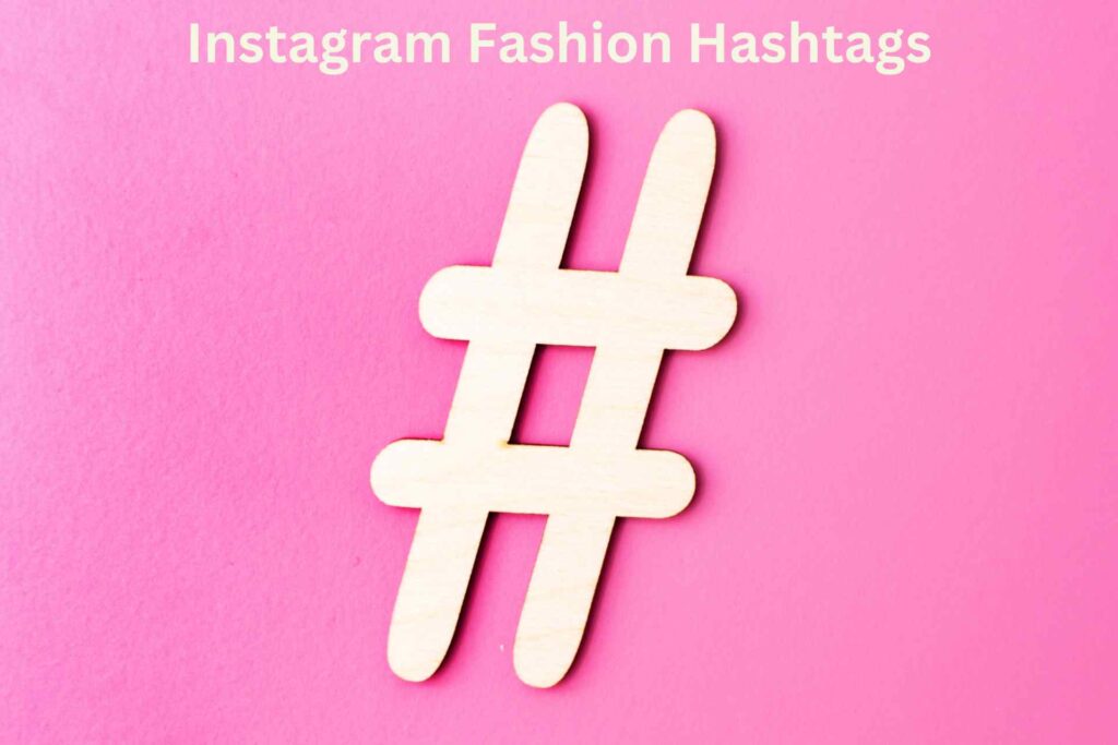 Instagram Fashion Hashtags