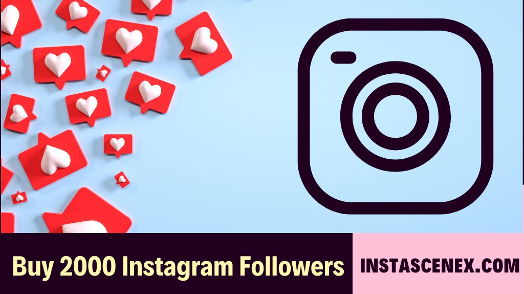 Buy 2000 Instagram Followers