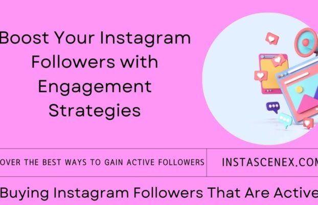 Buying Instagram Followers That Are Active