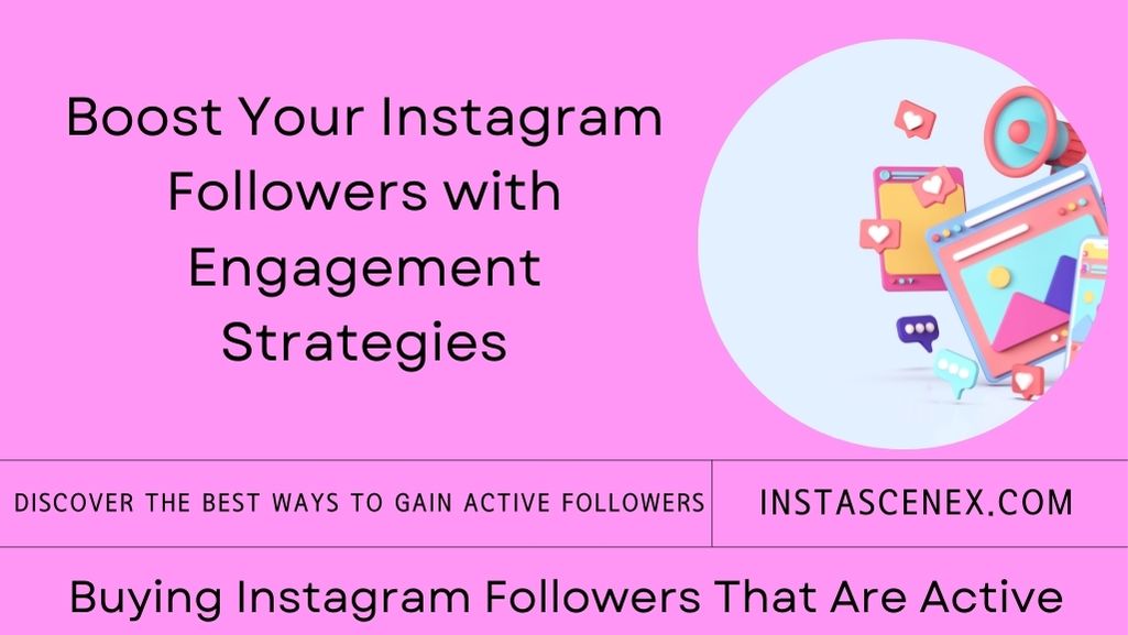 Buying Instagram Followers That Are Active